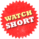 WATCH SHORT